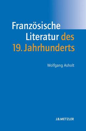 Asholt |  Französische Literatur des 19. Jahrhunderts | Buch |  Sack Fachmedien