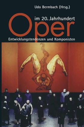 Bermbach | Oper im 20. Jahrhundert | Buch | 978-3-476-01733-8 | sack.de