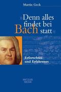 Geck |  "Denn alles findet bei Bach statt" | Buch |  Sack Fachmedien