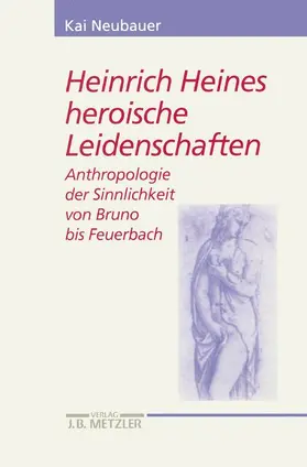 Neubauer |  Heinrich Heines heroische Leidenschaften | Buch |  Sack Fachmedien