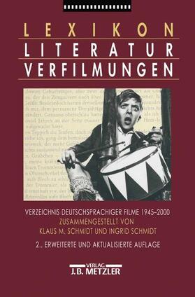 Schmidt | Lexikon Literaturverfilmungen | Buch | 978-3-476-01801-4 | sack.de
