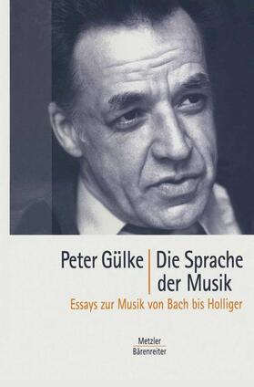 Gülke | Die Sprache der Musik | Buch | 978-3-476-01862-5 | sack.de