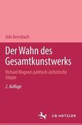 Bermbach |  Der Wahn des Gesamtkunstwerks | Buch |  Sack Fachmedien