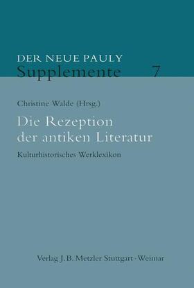 Walde / Cancik / Möllendorff |  Die Rezeption der antiken Literatur | Buch |  Sack Fachmedien