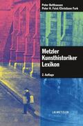 Betthausen / Feist / Fork |  Metzler Kunsthistoriker Lexikon | Buch |  Sack Fachmedien