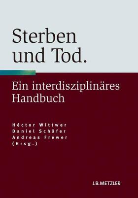 Frewer / Schäfer / Wittwer | Sterben und Tod | Buch | 978-3-476-02230-1 | sack.de