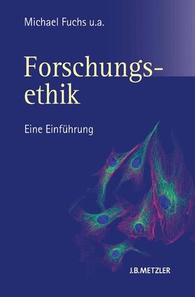 Fuchs / Kipper / Heinemann | Forschungsethik | Buch | 978-3-476-02249-3 | sack.de