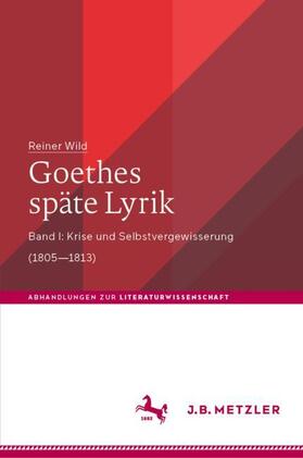 Wild | Goethes späte Lyrik | Buch | 978-3-476-02342-1 | sack.de