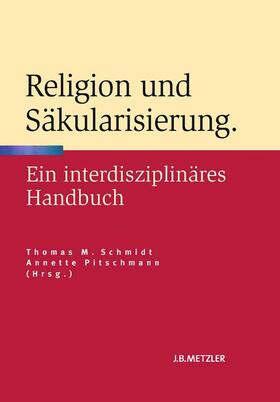 Schmidt / Pitschmann | Religion und Säkularisierung | Buch | 978-3-476-02366-7 | sack.de