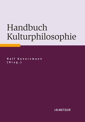 Konersmann |  Handbuch Kulturphilosophie | Buch |  Sack Fachmedien