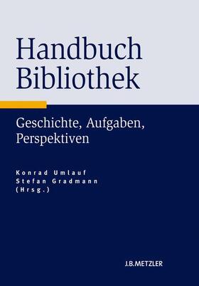 Umlauf / Gradmann | Handbuch Bibliothek | Buch | 978-3-476-02376-6 | sack.de
