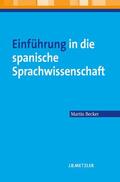 Becker |  Einführung in die spanische Sprachwissenschaft | Buch |  Sack Fachmedien