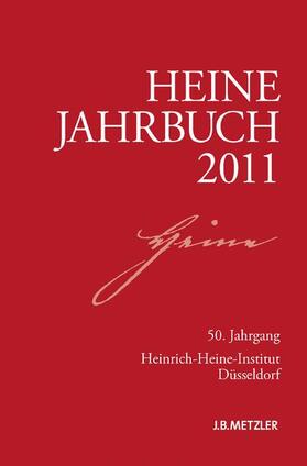 Heinrich-Heine-Gesellschaft / Heinrich-Heine-Institut / Heinrich-Heine-Institut Düsseldorf | Heine-Jahrbuch 2011 | Buch | sack.de