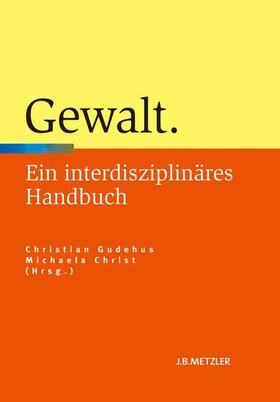 Christ / Gudehus | Gewalt | Buch | 978-3-476-02411-4 | sack.de