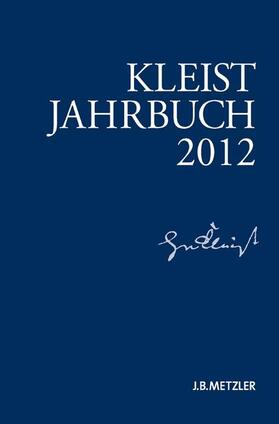 Loparo / Blamberger / Doering | Kleist-Jahrbuch 2012 | Buch | 978-3-476-02459-6 | sack.de