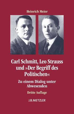 Meier | Meier, H: Carl Schmitt, Leo Strauss und "Der Begriff des Pol | Buch | 978-3-476-02467-1 | sack.de