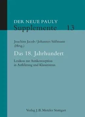 Jacob / Süßmann |  Der Neue Pauly. Supplemente 13. Das 18. Jahrhundert | Buch |  Sack Fachmedien