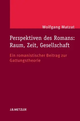 Matzat |  Perspektiven des Romans: Raum, Zeit, Gesellschaft | Buch |  Sack Fachmedien