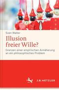 Walter |  Illusion freier Wille? | Buch |  Sack Fachmedien