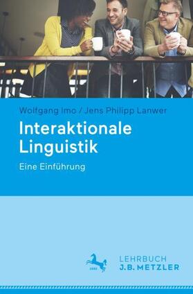Imo / Lanwer | Interaktionale Linguistik | Buch | 978-3-476-02659-0 | sack.de