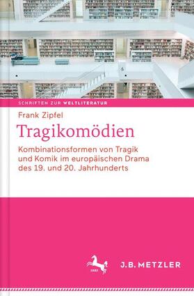 Zipfel | Zipfel, F: Tragikomödien | Buch | 978-3-476-02667-5 | sack.de