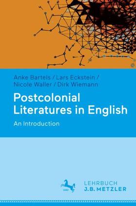 Bartels / Eckstein / Waller | Bartels, A: Postcolonial Literatures in English | Buch | 978-3-476-02674-3 | sack.de