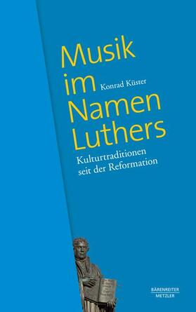 Küster | Musik im Namen Luthers | Buch | 978-3-476-02681-1 | sack.de