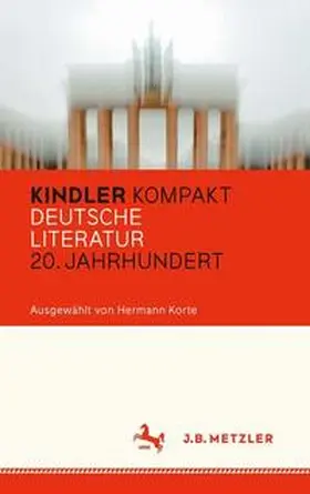 Kindler Kompakt: Deutsche Literatur, 20. Jahrhundert | Buch | 978-3-476-04050-3 | www.sack.de