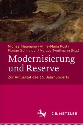Neumann / Twellmann / Post |  Modernisierung und Reserve. Zur Aktualität des 19. Jahrhunderts | Buch |  Sack Fachmedien