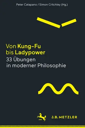Catapano / Critchley | Von Kung-Fu bis Ladypower. 33 Übungen in moderner Philosophie | E-Book | www.sack.de