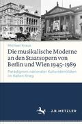 Kraus |  Die musikalische Moderne an den Staatsopern von Berlin und Wien 1945-1989 | Buch |  Sack Fachmedien