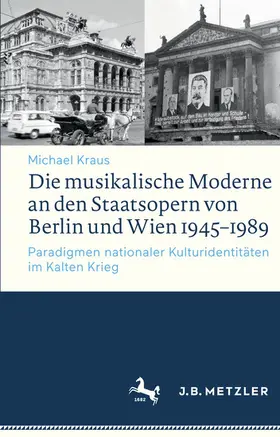 Kraus |  Die musikalische Moderne an den Staatsopern von Berlin und Wien 1945-1989 | eBook | Sack Fachmedien