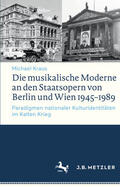Kraus |  Die musikalische Moderne an den Staatsopern von Berlin und Wien 1945–1989 | eBook | Sack Fachmedien