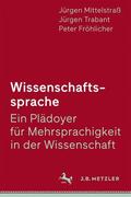 Mittelstraß / Trabant / Fröhlicher |  Wissenschaftssprache - Ein Plädoyer für Mehrsprachigkeit in der Wissenschaft | Buch |  Sack Fachmedien