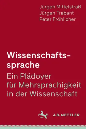 Mittelstraß / Trabant / Fröhlicher |  Wissenschaftssprache - Ein Plädoyer für Mehrsprachigkeit in der Wissenschaft | eBook | Sack Fachmedien