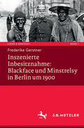 Gerstner |  Inszenierte Inbesitznahme: Blackface und Minstrelsy in Berlin um 1900 | eBook | Sack Fachmedien