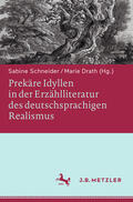 Schneider / Drath |  Prekäre Idyllen in der Erzählliteratur des deutschsprachigen Realismus | eBook | Sack Fachmedien