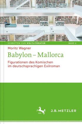 Wagner | Babylon - Mallorca | Buch | 978-3-476-04527-0 | sack.de