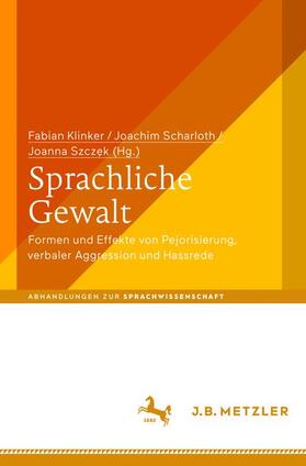 Klinker / Scharloth / Szczek | Sprachliche Gewalt | Buch | 978-3-476-04542-3 | sack.de
