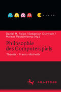 Feige / Ostritsch / Rautzenberg |  Philosophie des Computerspiels | eBook | Sack Fachmedien