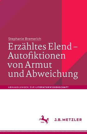 Bremerich | Bremerich, S: Erzähltes Elend - Autofiktionen von Armut und | Buch | 978-3-476-04578-2 | sack.de