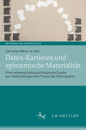 Meier zu Verl | Meier Zu Verl, C: Daten-Karrieren/epistemische Materialität | Buch | 978-3-476-04603-1 | sack.de
