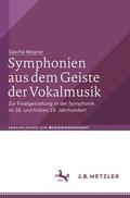 Wegner |  Wegner, S: Symphonien aus dem Geiste der Vokalmusik | Buch |  Sack Fachmedien