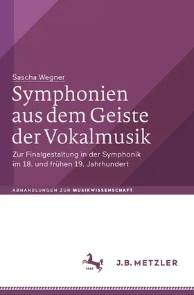 Wegner |  Symphonien aus dem Geiste der Vokalmusik | eBook | Sack Fachmedien