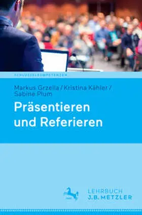 Grzella / Kähler / Plum | Präsentieren und Referieren | E-Book | www.sack.de