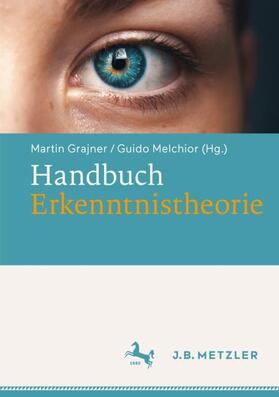 Grajner / Melchior | Handbuch Erkenntnistheorie | Buch | 978-3-476-04631-4 | sack.de
