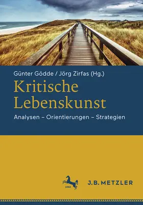 Gödde / Zirfas |  Kritische Lebenskunst | eBook | Sack Fachmedien