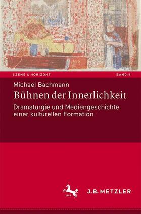 Bachmann | Bühnen der Innerlichkeit | Buch | 978-3-476-04659-8 | sack.de