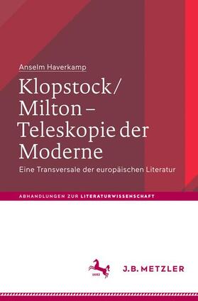 Haverkamp | Klopstock/Milton - Teleskopie der Moderne | Buch | 978-3-476-04683-3 | sack.de