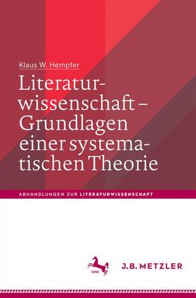 Hempfer | Literaturwissenschaft - Grundlagen einer systematischen Theorie | Buch | 978-3-476-04699-4 | sack.de